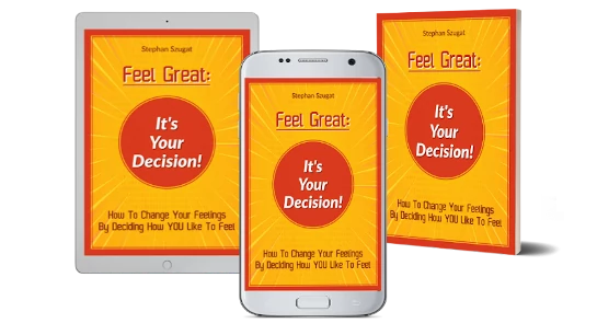 Book Cover: Feel Great: It's Your Decision! shown on Tablet, Smartphone and as Print Book